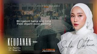 Download lagu KEUDANAN // SELIN OKTAVIA//  LYRIK MUSIK // XTREME MUSIC mp3
