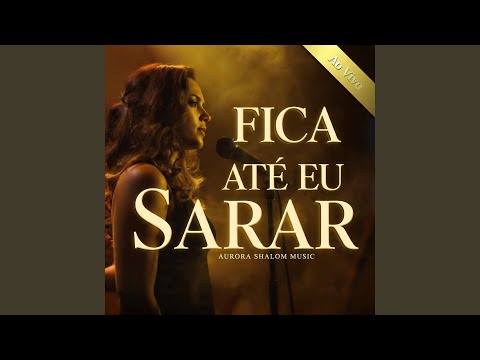 Fica até Eu Sarar