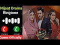 Nijaat Drama Ost Ringtone Nijaat Drama Ringtone Download Link New Drama Ringtone Ost Ringtone