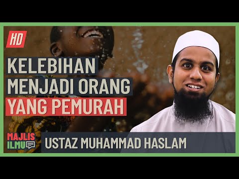 Ustaz Muhammad Haslam - Kelebihan Menjadi Orang Yang Pemurah