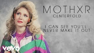 MOTHXR - I Can See You&#39;ll Never Make It Out (audio)