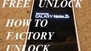 How to factory unlock FREE Samsung galaxy Note 3 att tmobile and other cerriers 2014