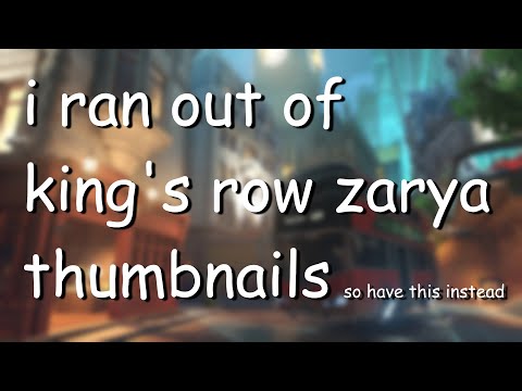 king's row zarya gameplay wow must see - Overwatch