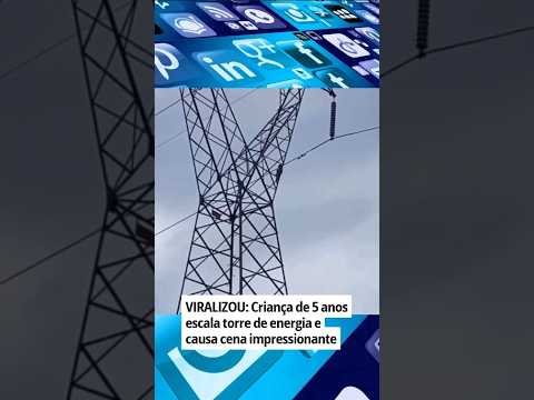 Criança de 5 anos escala torre de energia e causa cena impressionante