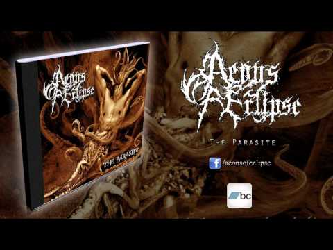 Aeons Of Eclipse - The Parasite [HQ]