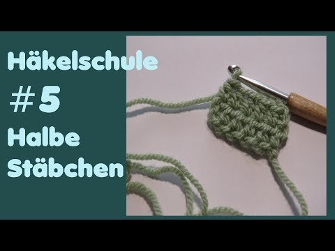 Häkelschule #5 - Halbe Stäbchen
