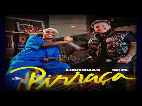 LUKINHAS E SUEL  | PIRRAÇA  ➠  LANÇAMENTO 2023 💎