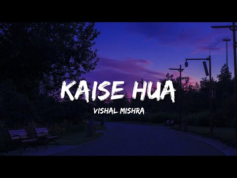 Kaise Hua - Vishal Mishra (Lyrics) | Lyrical Bam Hindi