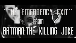 &quot;The Emergency Exit&quot; from Batman: The Killing Joke (Monologue)
