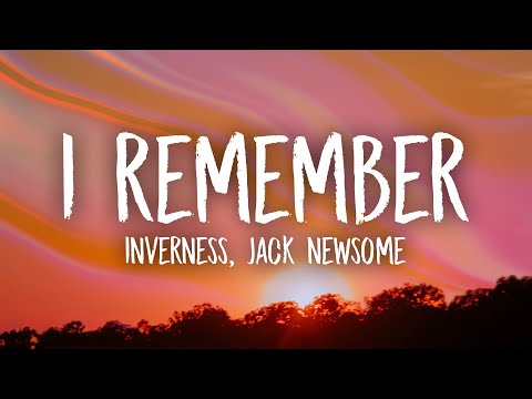 inverness & Jack Newsome - I Remember (Lyrics)