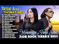 THOMAS ARYA FEAT YELSE FULL ALBUM TERBAIK 2024 SLOW ROCK TERPOPULER 2024 ENAK DIDENGAR