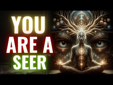9 Signs You Are a SEER - Only 10 People Out of 1000 Have These Signs