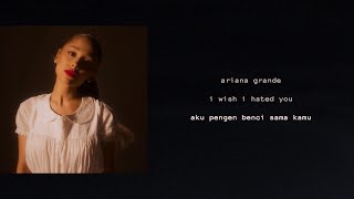 Download lagu Ariana Grande - i wish i hated you (Lirik Terjemahan) mp3