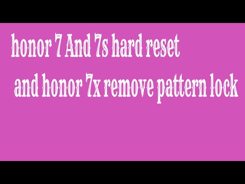 honor 7 And 7s hard reset and honor 7x remove pattern lock