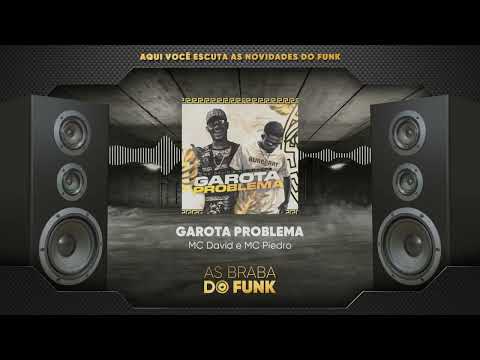 MC David e MC Piedro - Garota Problema (Áudio Oficial) DJ GM