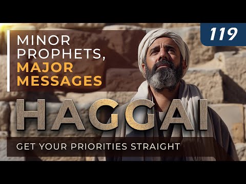 Haggai: Get Your Priorities Straight | Minor Prophets, Major Messages thumbnail