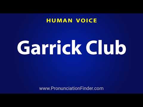 How To Pronounce Garrick Club