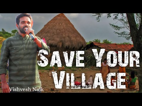 "Come out and fight for your village" - Says Vishvesh Naik