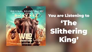 22 Wild Karnataka - The Slithering King - Original Soundtrack by Ricky Kej
