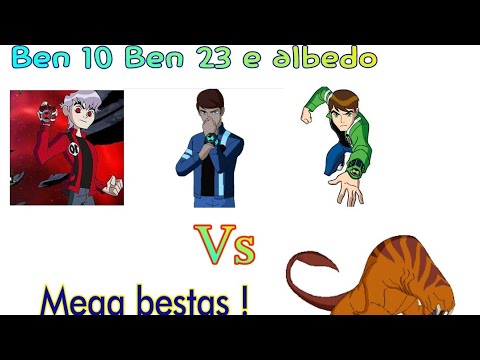 Ben 10 Ben 23 e Albedo vs Bestas
