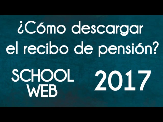 ¿Cómo descargar el recibo de pensión 2017?