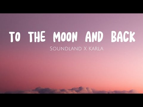 Soundland x Karla - To The Moon And Back (Lyrics)