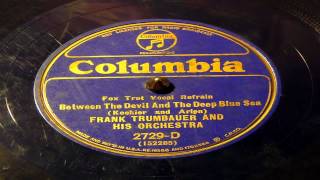 Between The Devil And The Deep Blue Sea - Frank Trumbauer And His Orchestra