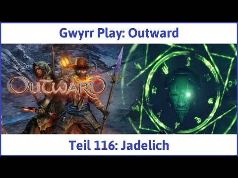 Outward Teil 116: Jadelich - Let's Play|Deutsch