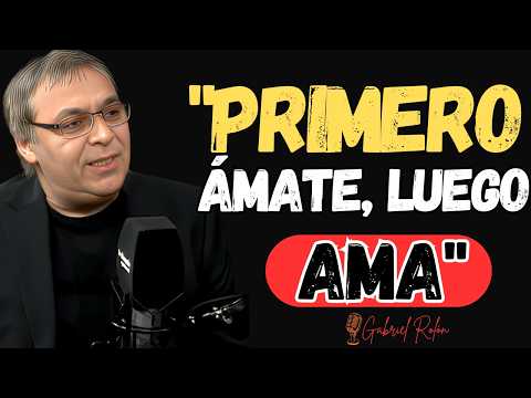¿Por Qué No Puedes AMAR a Otros sin Amarte a Ti Mismo Primero? Gabriel Rolón