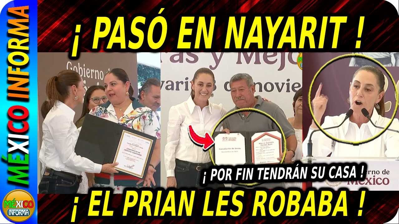 EL PRIAN LES ROBABA SU DINERO CON CRÉDITOS IMPAGABLES. SHEINBAUM ENTREGA ESCRITURAS EN NAYARIT.