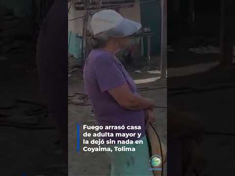#DeNoCreer | 🔥 El fuego arrasó casa de adulta mayor y la dejó sin nada en Coyaima, #Tolima