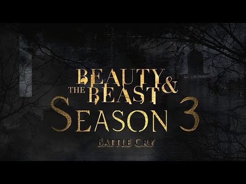.Beauty and the Beast - Battle Cry [Season 3 Trailer] ||FanMade||