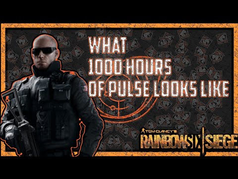 WHAT 1000 HOURS OF PULSE LOOKS LIKE!!! - Rainbow Six Siege
