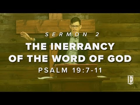 THE INERRANCY OF THE WORD OF GOD: Psalm 19:7-11