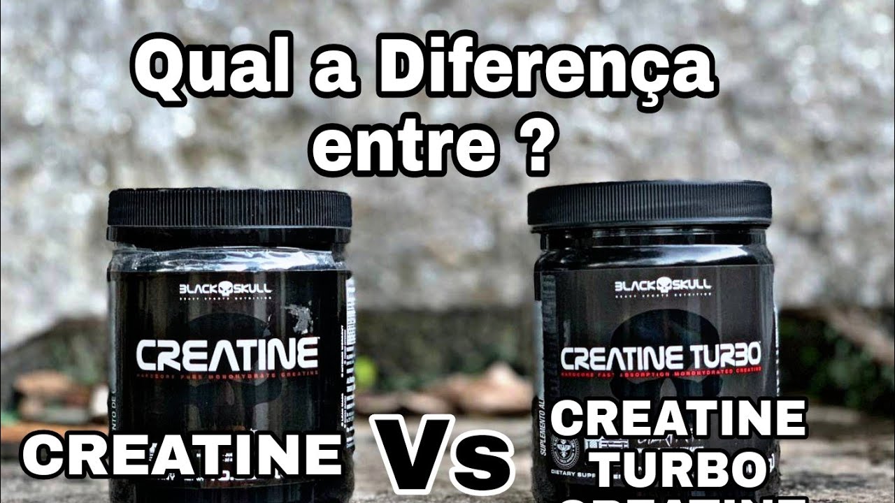 QUAL A DIFERENÇA ENTRE CREATINE VS CREATINE TURBO BLACK SKULL (LINHA CAVEIRA PRETA)