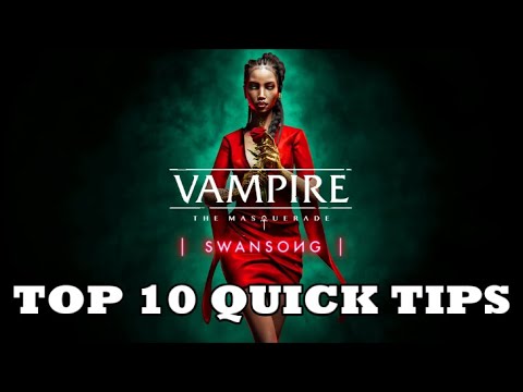 Vampire: The Masquerade - Swansong - Quick Top 10 Tips