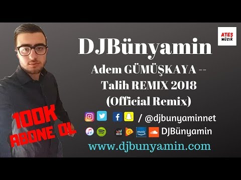DJBünyamin ft Adem GÜMÜŞKAYA -- Talih REMIX 2018 (Official Remix)