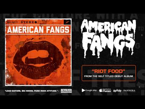 American Fangs - Riot Food (HD)