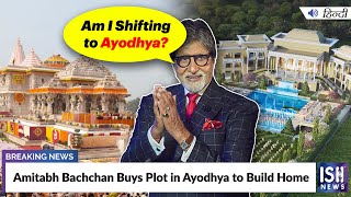Amitabh Bachchan Buys Plot in Ayodhya to Build Home