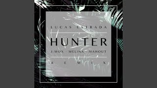 Hunter (Lucas Estrada Remix)