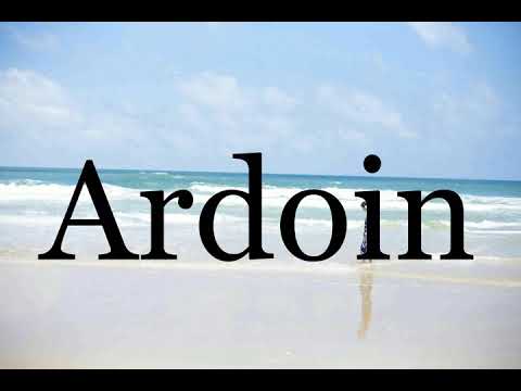 How To Pronounce Ardoin🌈🌈🌈🌈🌈🌈Pronunciation Of Ardoin