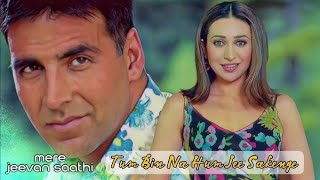 Download lagu Tum Bin Na Hum Jee Sakenge | Mere Jeevan Saathi | Akshay Kumar, Karisma Kapoor | Udit-Alka Superhits mp3