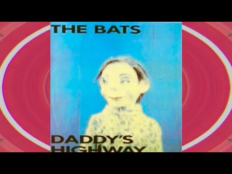 The Bats– Daddy's Highway (Side One)