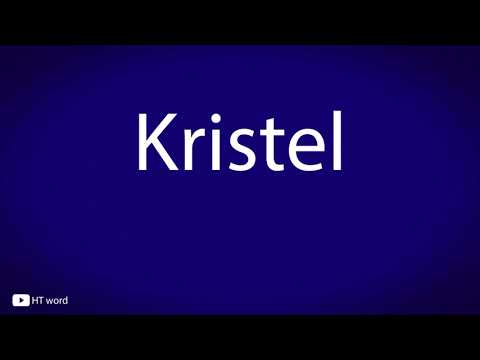 How to pronounce Kristel