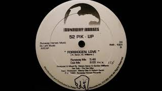 52 Pik - Up - Forbidden Love (Runaway Mix)
