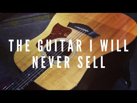 The Guitar I Will Never Sell
