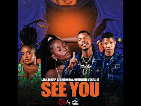 SEE YOU - LERA, Dj KAP, Dj Skizoh BW & Queenthee Vocalist
