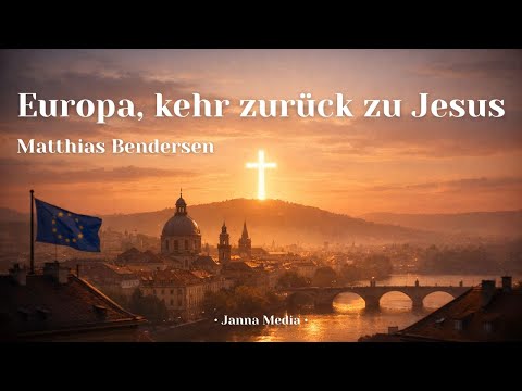 Europa, kehr zurück zur Jesus – Matthias Bendersen | Lyric Video