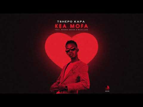 Tshepo Kapa - Kea Mofa (Feat. Muungu Queen & Mack Eaze)