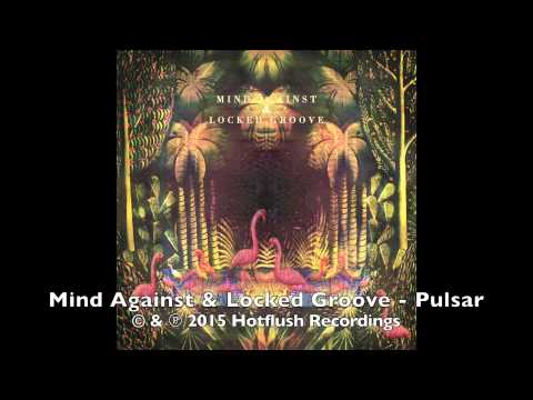 Mind Against & Locked Groove - Pulsar [HFT040]